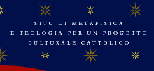 Sito di metafisica e teologia per un progetto culturale cattolico